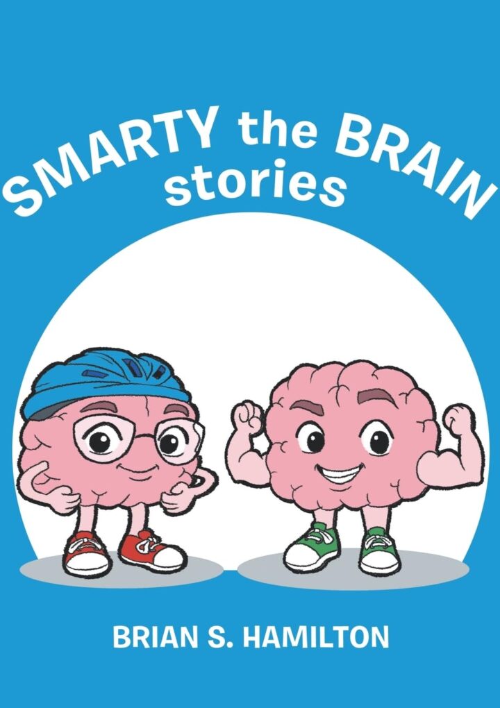 “Smarty The Brain Stories” By Portland Author Brian Hamilton Encourages Children To Stay Safe And Avoid Brain Injuries